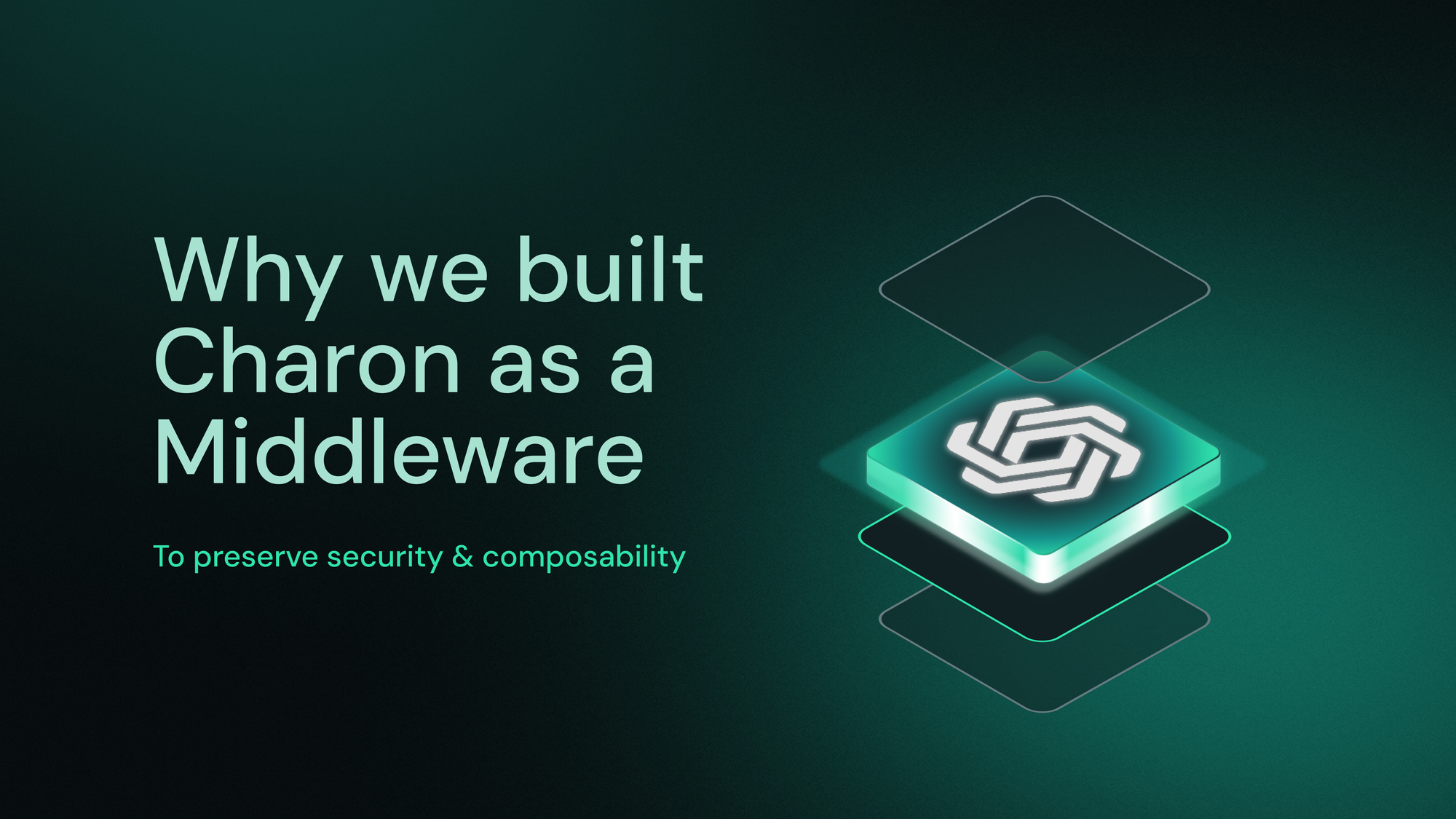 Why We Built Charon as a Middleware